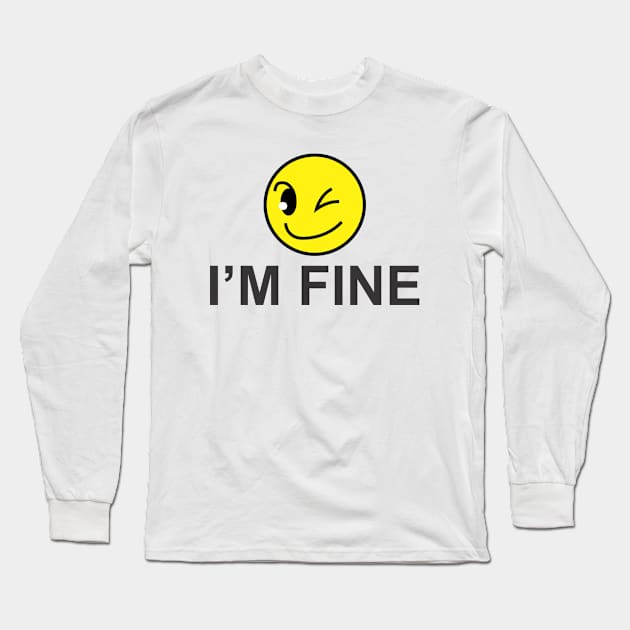 I'm Fine Long Sleeve T-Shirt by ahmadzakiramadhan
